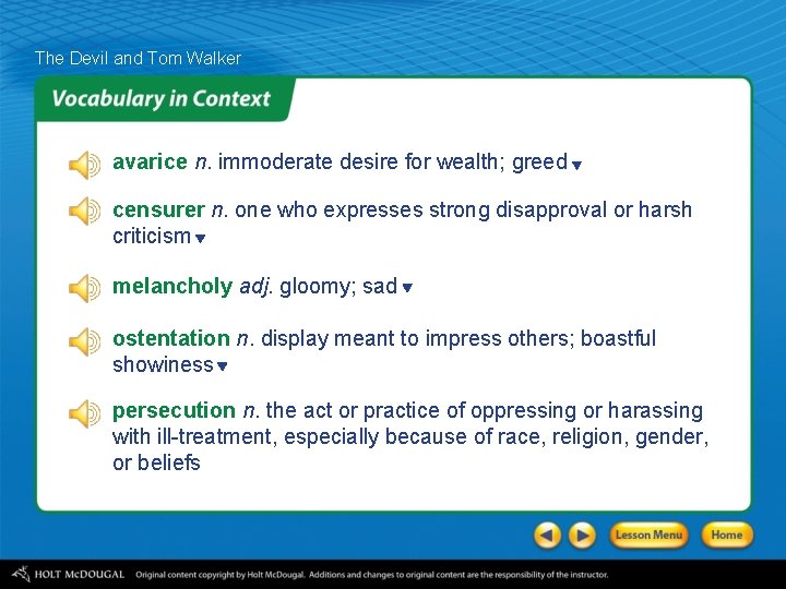 The Devil and Tom Walker avarice n. immoderate desire for wealth; greed censurer n.