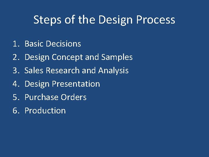 Steps of the Design Process 1. 2. 3. 4. 5. 6. Basic Decisions Design Steps of the Design Process 1. 2. 3. 4. 5. 6. Basic Decisions Design