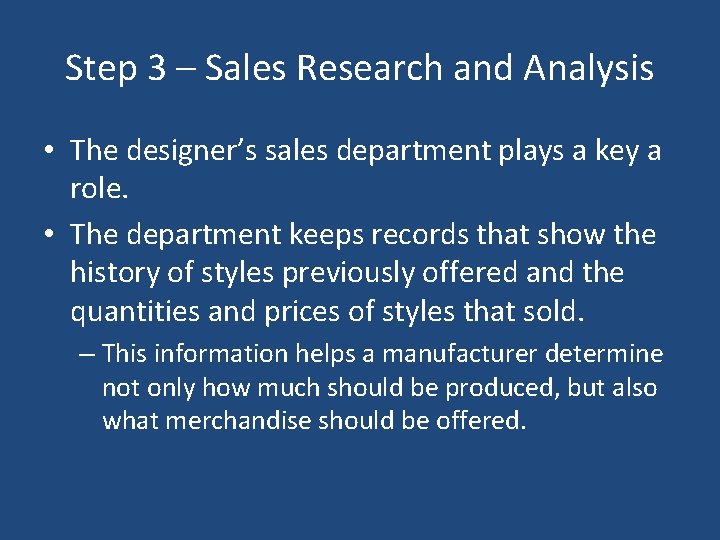 Step 3 – Sales Research and Analysis • The designer’s sales department plays a Step 3 – Sales Research and Analysis • The designer’s sales department plays a
