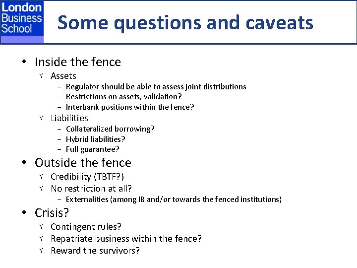 Some questions and caveats • Inside the fence ٧ Assets − Regulator should be