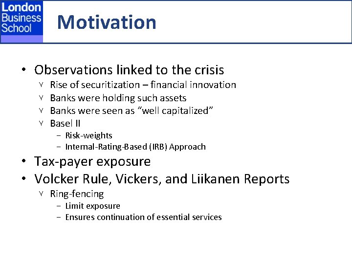 Motivation • Observations linked to the crisis ٧ ٧ Rise of securitization – financial