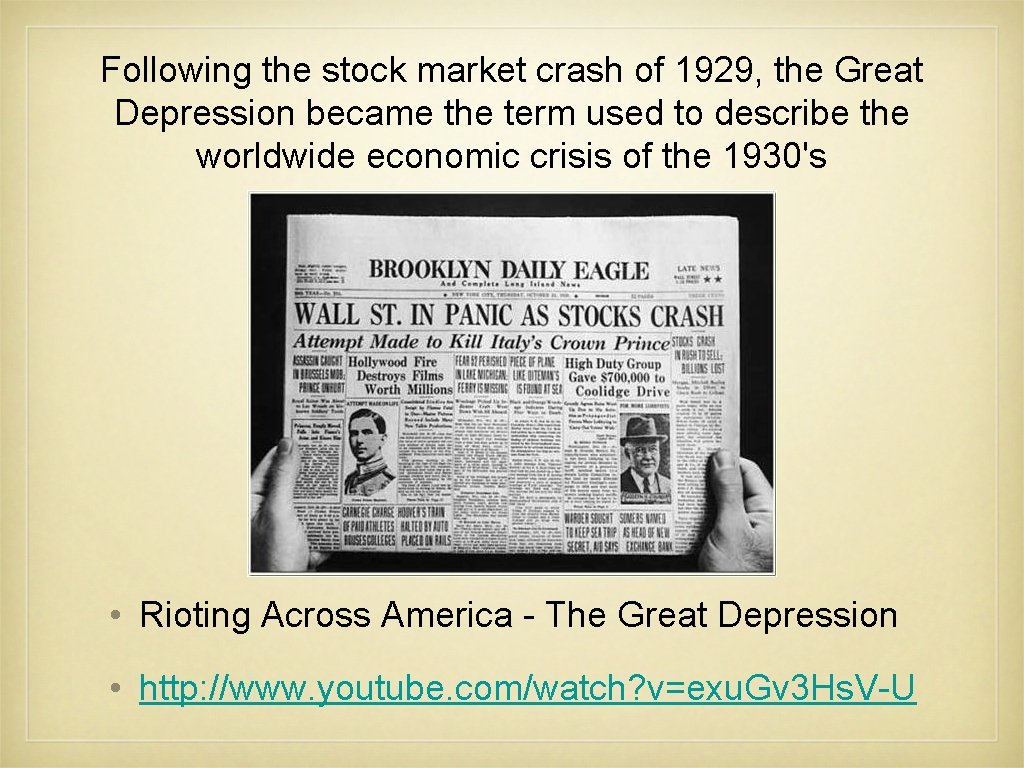 Following the stock market crash of 1929, the Great Depression became the term used