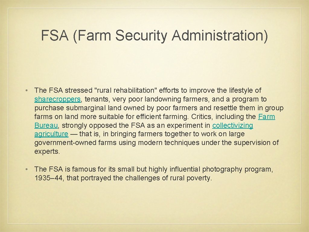 FSA (Farm Security Administration) • The FSA stressed "rural rehabilitation" efforts to improve the