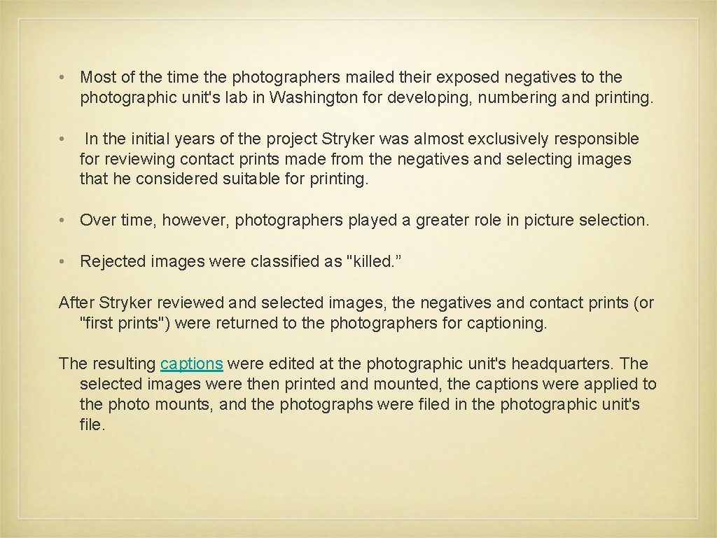  • Most of the time the photographers mailed their exposed negatives to the