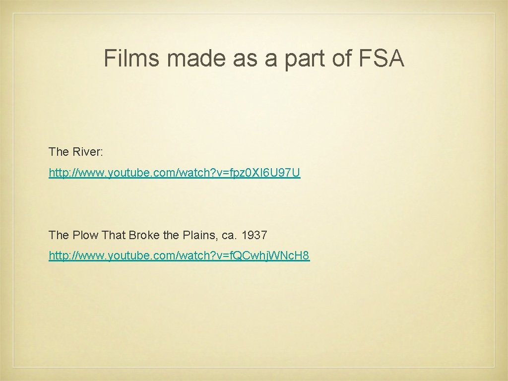 Films made as a part of FSA The River: http: //www. youtube. com/watch? v=fpz