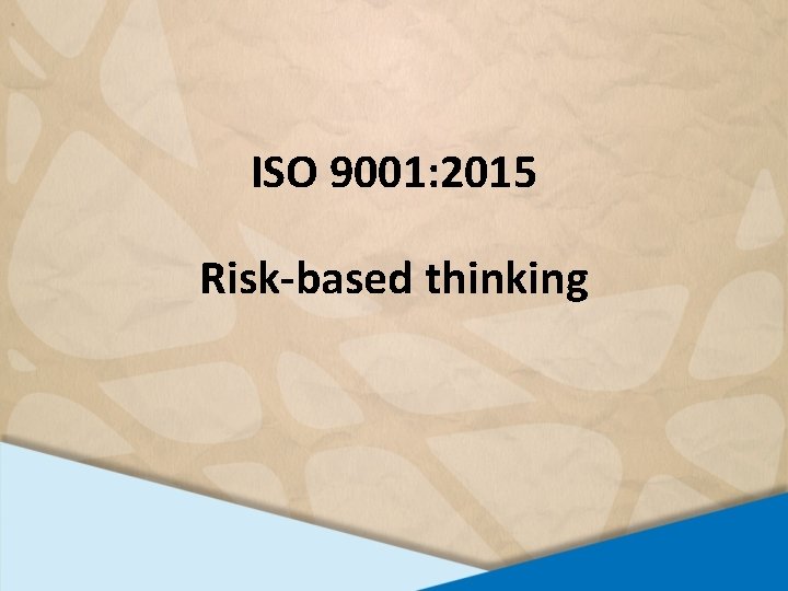 ISO 9001: 2015 Risk-based thinking 