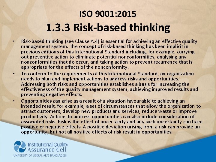 ISO 9001: 2015 1. 3. 3 Risk-based thinking • • • Risk-based thinking (see