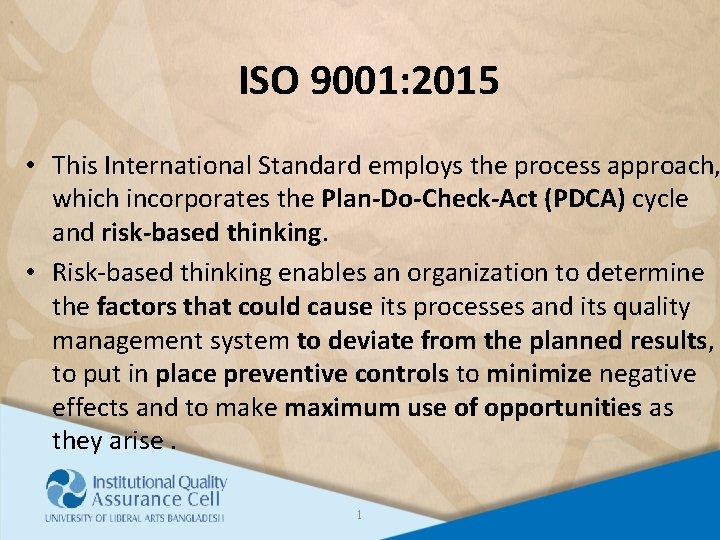 ISO 9001: 2015 • This International Standard employs the process approach, which incorporates the