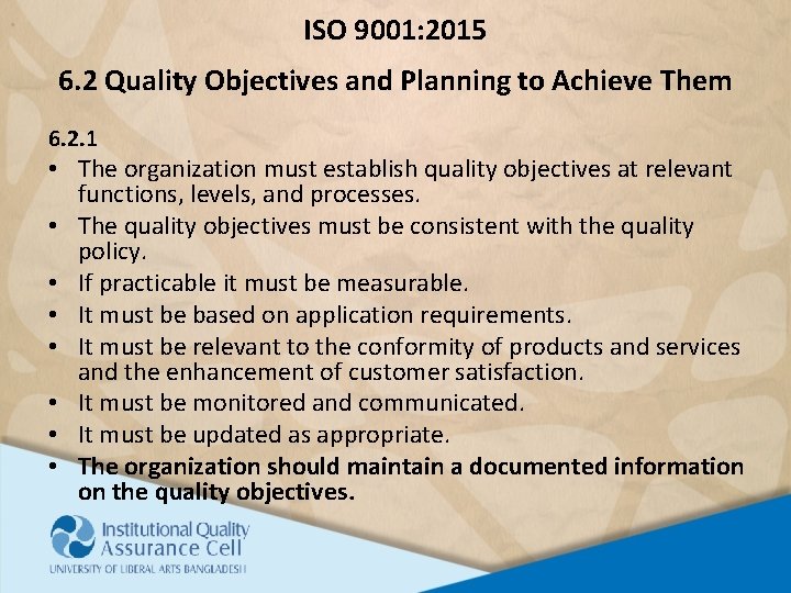 ISO 9001: 2015 6. 2 Quality Objectives and Planning to Achieve Them 6. 2.