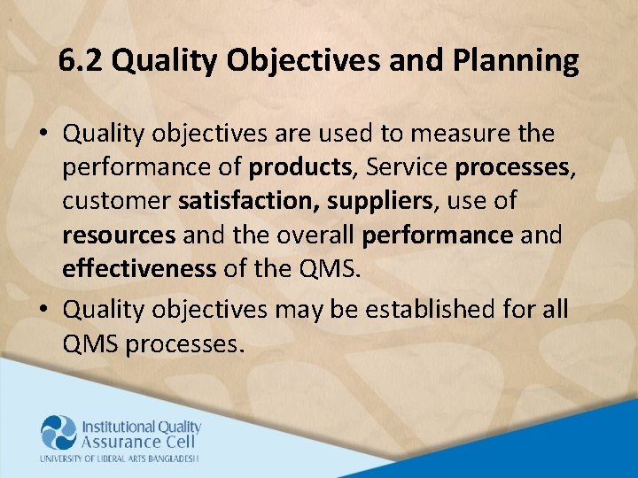 6. 2 Quality Objectives and Planning • Quality objectives are used to measure the