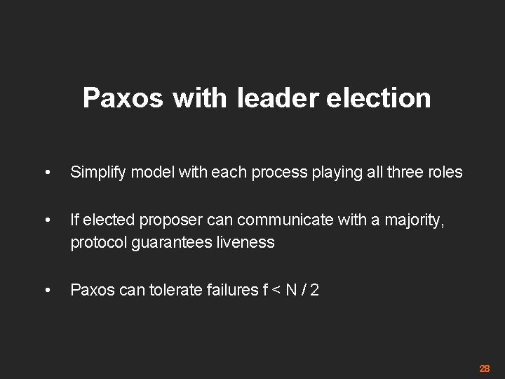 Paxos with leader election • Simplify model with each process playing all three roles