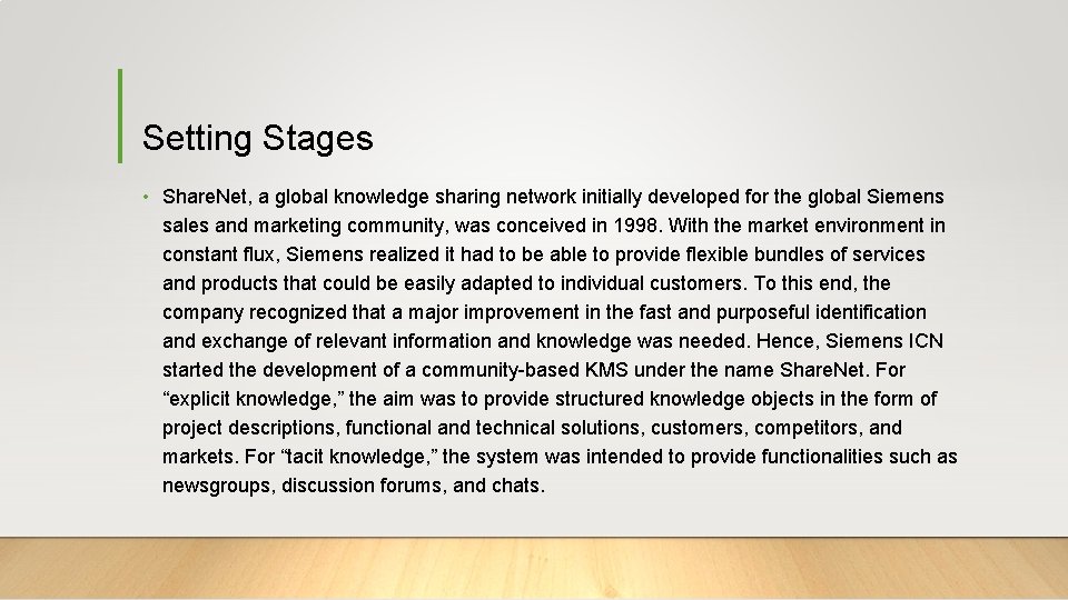 Setting Stages • Share. Net, a global knowledge sharing network initially developed for the