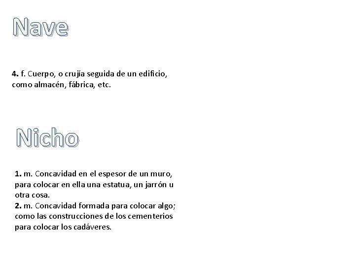 Nave 4. f. Cuerpo, o crujía seguida de un edificio, como almacén, fábrica, etc.
