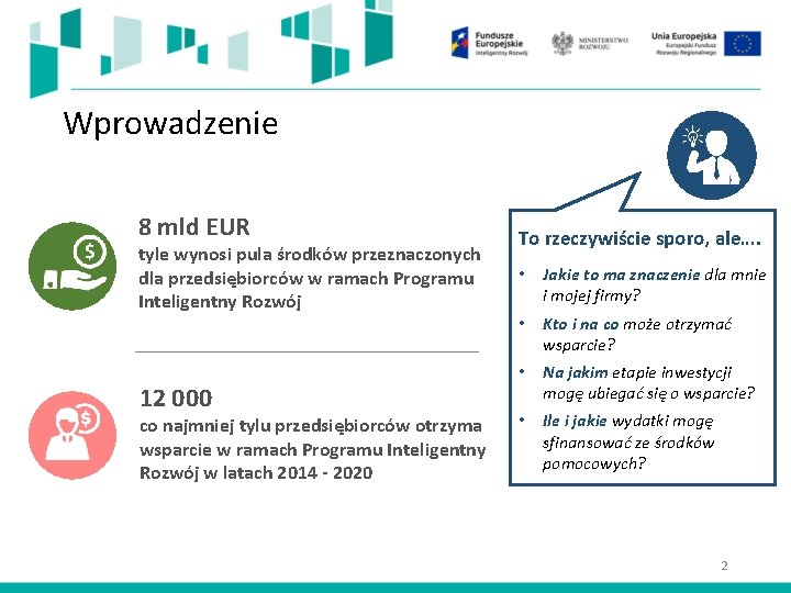 Wprowadzenie 8 mld EUR tyle wynosi pula środków przeznaczonych dla przedsiębiorców w ramach Programu