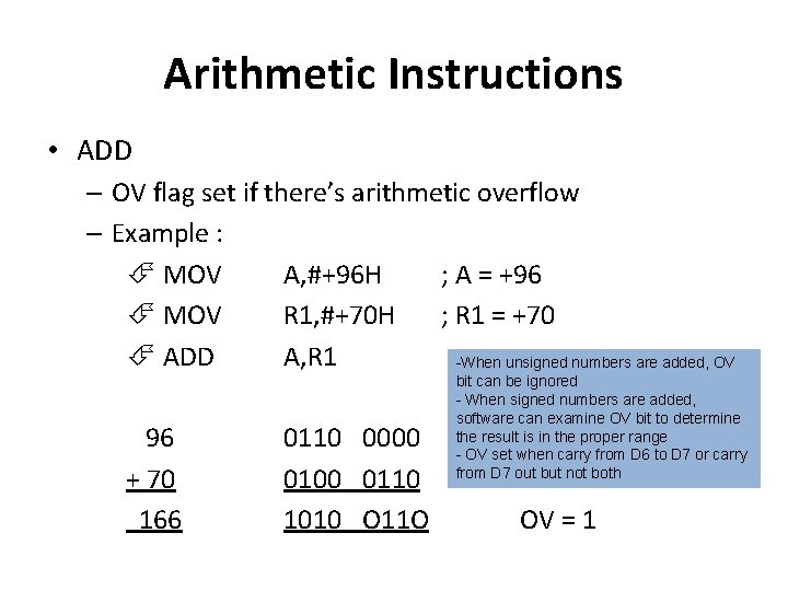 Arithmetic Instructions • ADD – OV flag set if there’s arithmetic overflow – Example