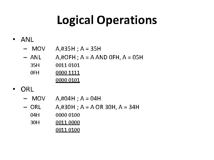 Logical Operations • ANL – MOV – ANL 35 H 0 FH A, #35