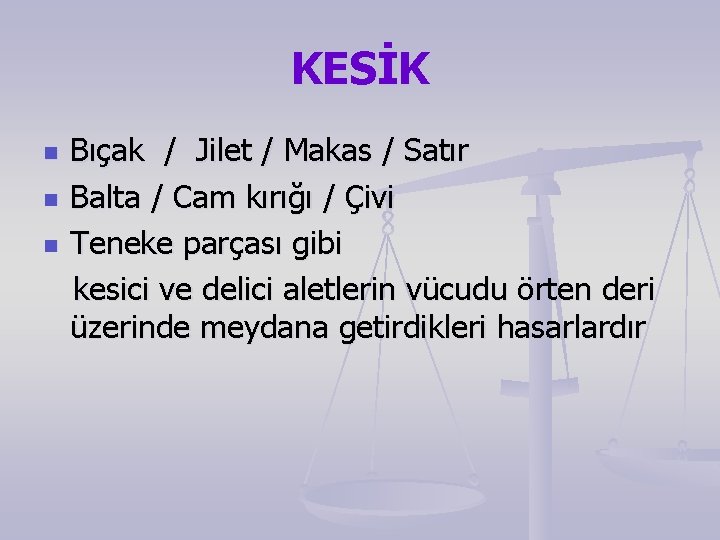 KESİK n n n Bıçak / Jilet / Makas / Satır Balta / Cam