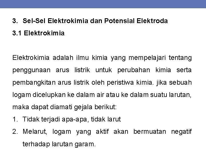 3. Sel-Sel Elektrokimia dan Potensial Elektroda 3. 1 Elektrokimia adalah ilmu kimia yang mempelajari