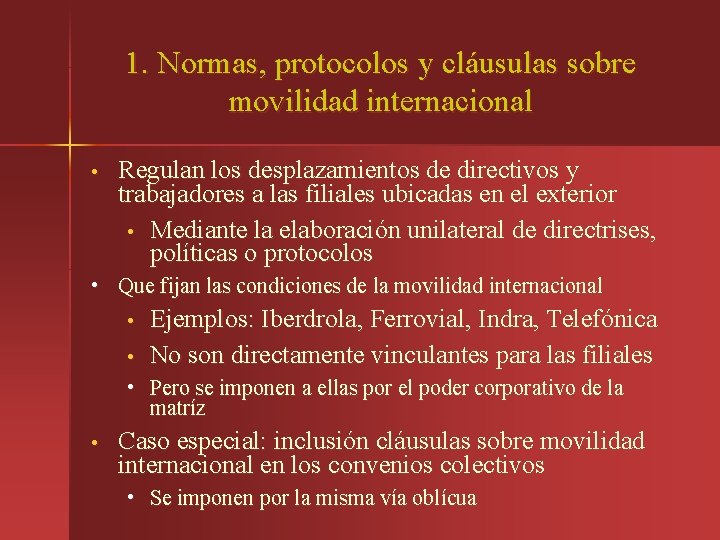 1. Normas, protocolos y cláusulas sobre movilidad internacional • Regulan los desplazamientos de directivos