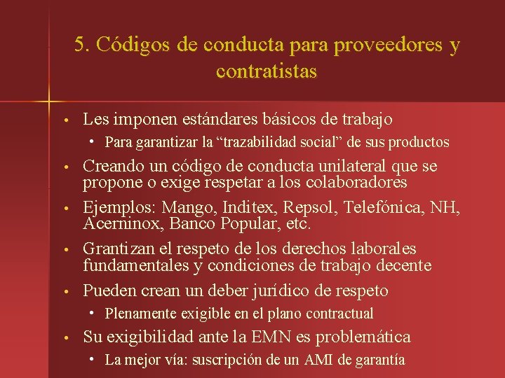 5. Códigos de conducta para proveedores y contratistas • Les imponen estándares básicos de