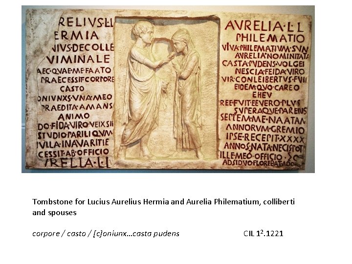 Tombstone for Lucius Aurelius Hermia and Aurelia Philematium, colliberti and spouses corpore / casto