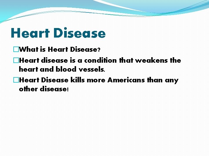 Heart Disease and Circulatory Problems Heart Disease What