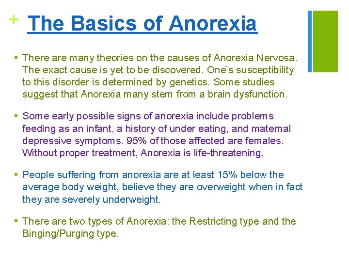 + The Basics of Anorexia § There are many theories on the causes of