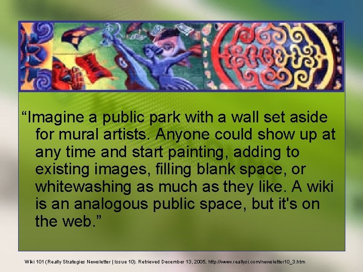 “Imagine a public park with a wall set aside for mural artists. Anyone could