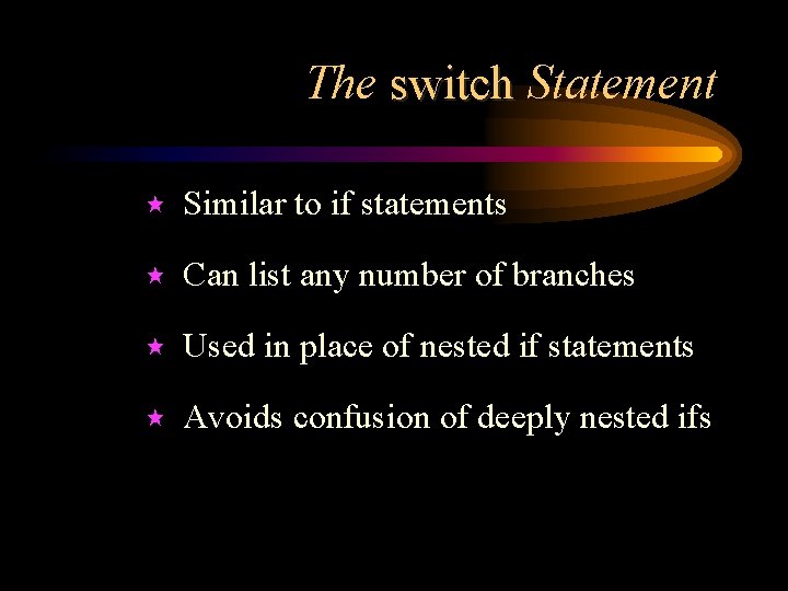 The switch Statement « Similar to if statements « Can list any number of