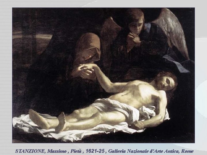 STANZIONE, Massimo , Pietà , 1621 -25 , Galleria Nazionale d'Arte Antica, Rome 