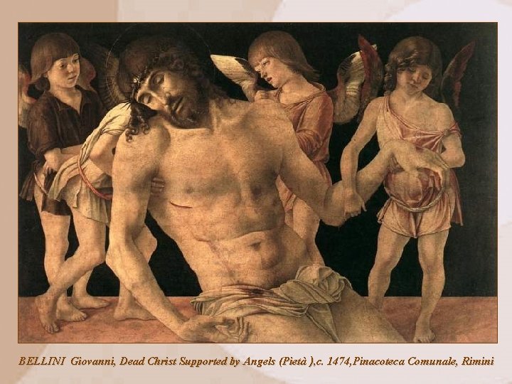 BELLINI Giovanni, Dead Christ Supported by Angels (Pietà ), c. 1474, Pinacoteca Comunale, Rimini
