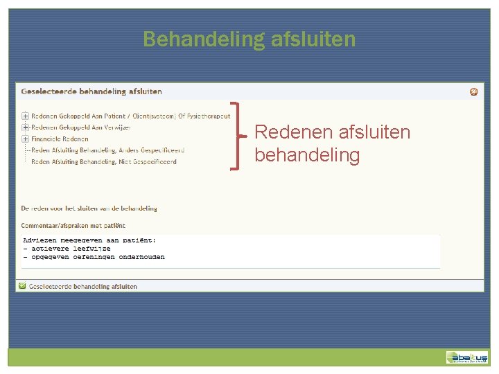 Behandeling afsluiten Redenen afsluiten behandeling 