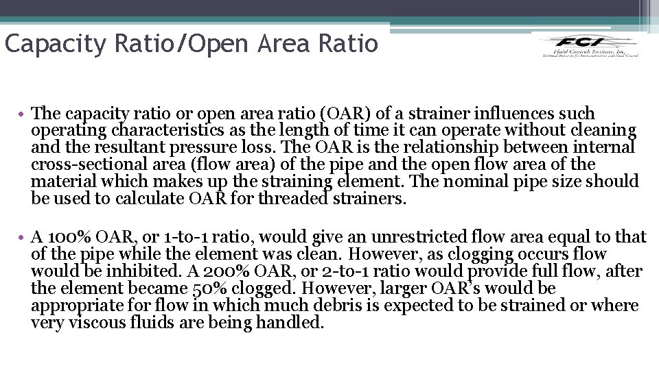 Capacity Ratio/Open Area Ratio • The capacity ratio or open area ratio (OAR) of