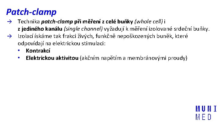 Patch-clamp → Technika patch-clamp při měření z celé buňky (whole cell) i z jediného