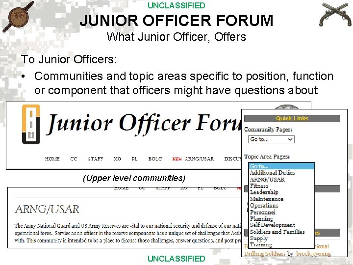 UNCLASSIFIED JUNIOR OFFICER FORUM What Junior Officer, Offers To Junior Officers: • Communities and