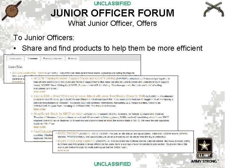 UNCLASSIFIED JUNIOR OFFICER FORUM What Junior Officer, Offers To Junior Officers: • Share and