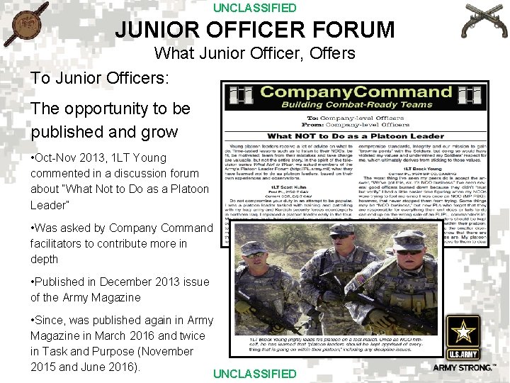 UNCLASSIFIED JUNIOR OFFICER FORUM What Junior Officer, Offers To Junior Officers: The opportunity to