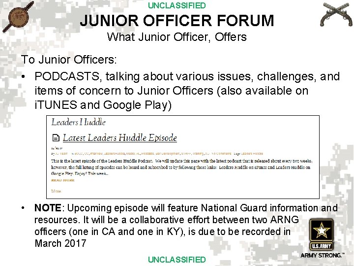 UNCLASSIFIED JUNIOR OFFICER FORUM What Junior Officer, Offers To Junior Officers: • PODCASTS, talking