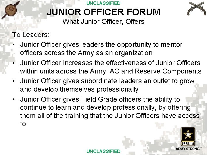 UNCLASSIFIED JUNIOR OFFICER FORUM What Junior Officer, Offers To Leaders: • Junior Officer gives