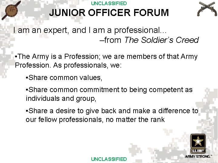 UNCLASSIFIED JUNIOR OFFICER FORUM I am an expert, and I am a professional. .
