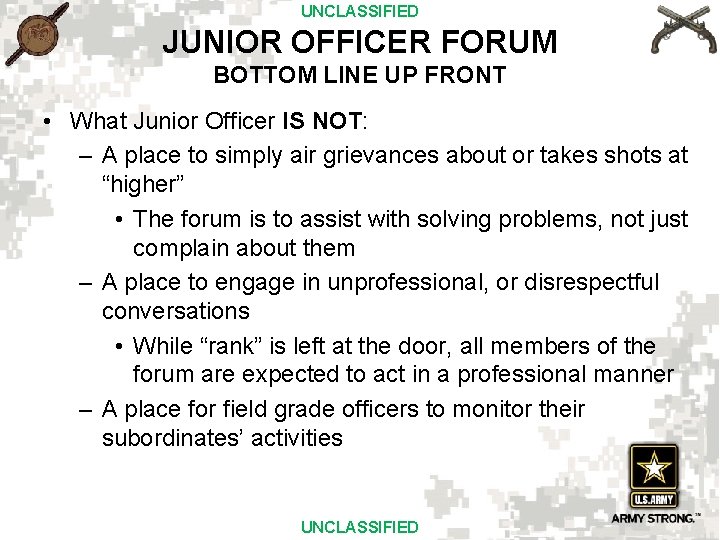 UNCLASSIFIED JUNIOR OFFICER FORUM BOTTOM LINE UP FRONT • What Junior Officer IS NOT: