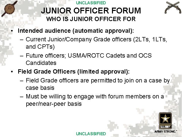 UNCLASSIFIED JUNIOR OFFICER FORUM WHO IS JUNIOR OFFICER FOR • Intended audience (automatic approval):