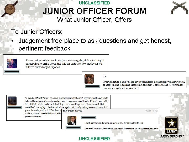 UNCLASSIFIED JUNIOR OFFICER FORUM What Junior Officer, Offers To Junior Officers: • Judgement free