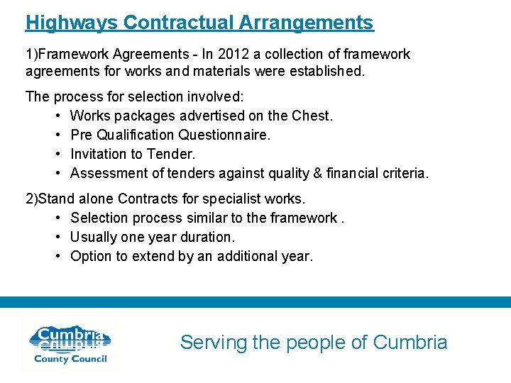 Highways Contractual Arrangements 1)Framework Agreements In 2012 a collection of framework agreements for works