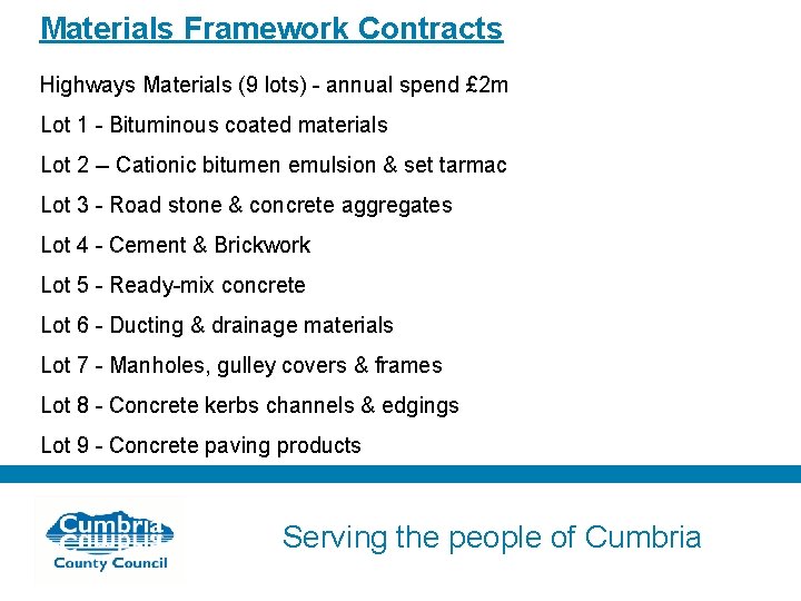 Materials Framework Contracts Highways Materials (9 lots) annual spend £ 2 m Lot 1