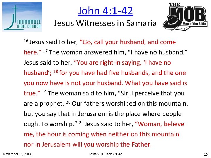 John 4: 1 -42 Jesus Witnesses in Samaria 16 Jesus said to her, “Go,