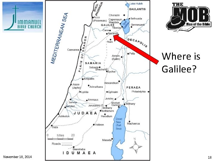 Where is Galilee? November 18, 2014 Lesson 10 - John 4: 1 -42 18