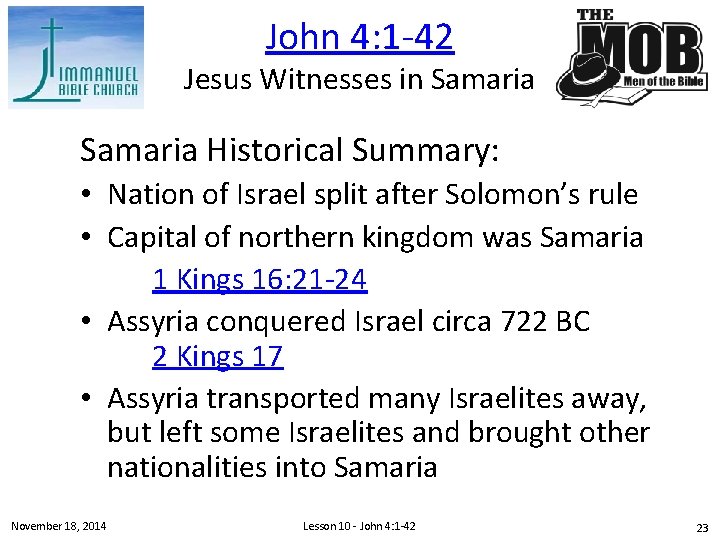 John 4: 1 -42 Jesus Witnesses in Samaria Historical Summary: • Nation of Israel