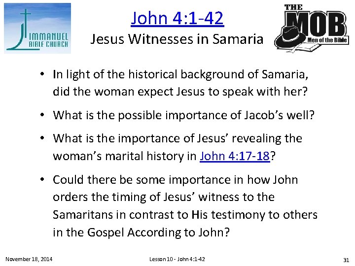 John 4: 1 -42 Jesus Witnesses in Samaria • In light of the historical