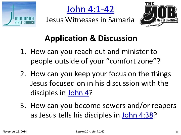 John 4: 1 -42 Jesus Witnesses in Samaria Application & Discussion 1. How can